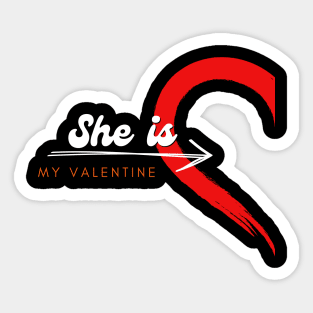 She is my valentine (half piece of heart) Sticker